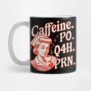 Caffeine PO Q4H PRN - Funny Nurse Retro Vintage Coffee Lover Mug